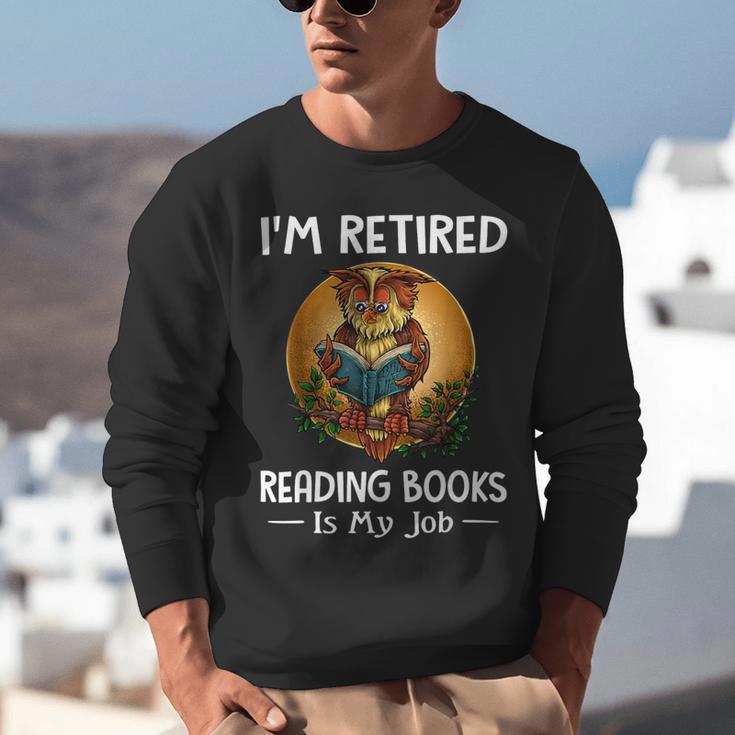 Owl I'm Retired Reading Books Is My Job Unisex Sweatshirt Owl I'm Retired Reading Books Is My Job Unisex Sweatshirt