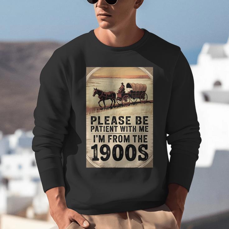 Be Patient With Me I'm From The 1900s Birthday Retirement Unisex Sweatshirt Be Patient With Me I'm From The 1900s Birthday Retirement Unisex Sweatshirt