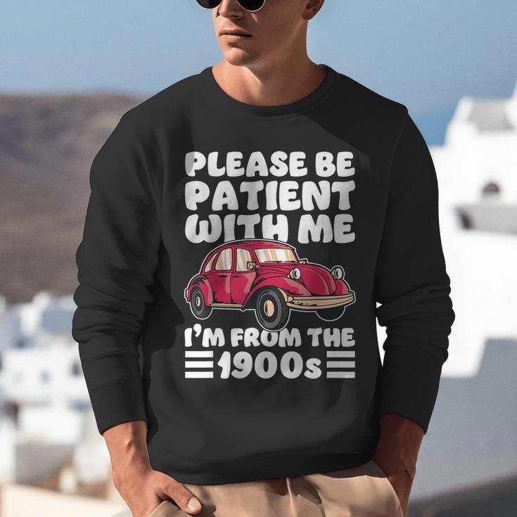 Be Patient With Me I'm From The 1900s Vintage Car Humor Unisex Sweatshirt