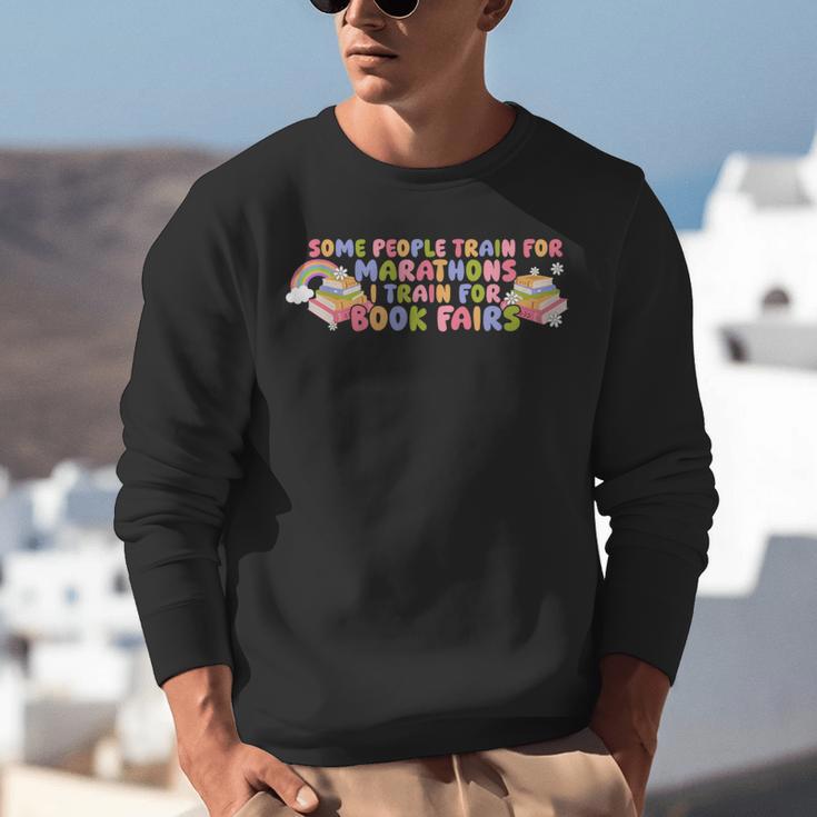 Some People Train For Marathons I Train For Book Fairs Unisex Sweatshirt