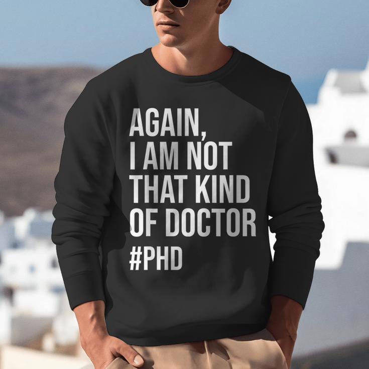 PHD Doctorate Phinished Doctoral Degree PHD Graduation Unisex Sweatshirt