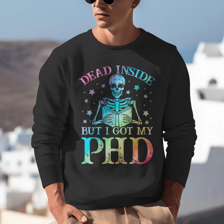 PhD Graduation Dead Inside But i Got My PhD Tie Dye Funny Unisex Sweatshirt