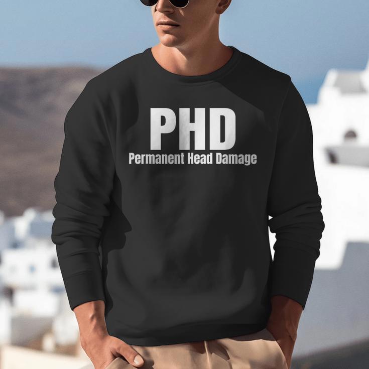 PHD Permanent Head Damage Doctoral Degree PHD Graduation Unisex Sweatshirt