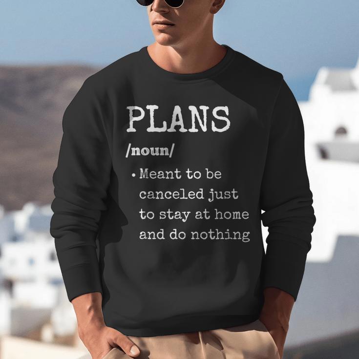 Plans Definition For Homebodies & Introverts Sarcastic Unisex Sweatshirt