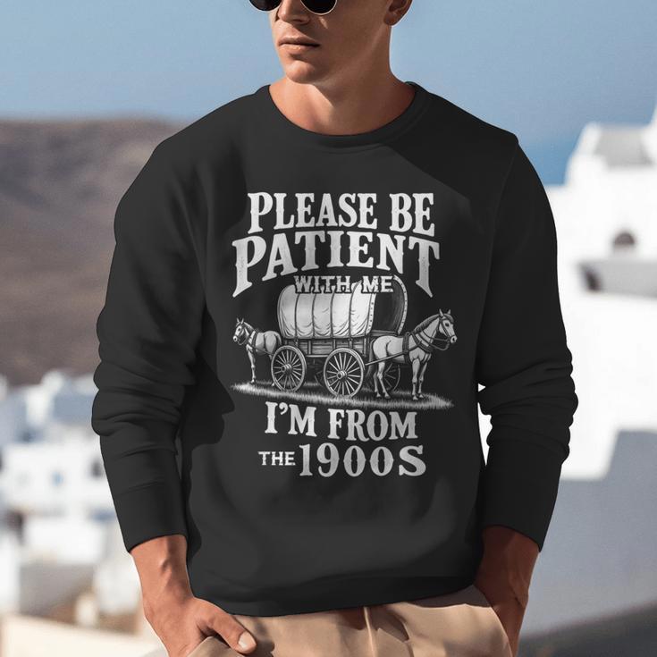 Playful Pace Humor Please Be Patient I'm From The 1900s Unisex Sweatshirt Playful Pace Humor Please Be Patient I'm From The 1900s Unisex Sweatshirt