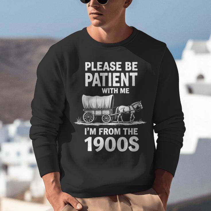 Playful Slow Pace Please Be Patient I'm From The 1900s Unisex Sweatshirt