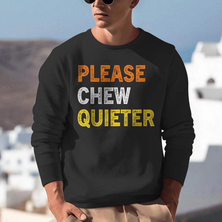 Please Chew Quieter Introvert Silence Lover Quote Unisex Sweatshirt