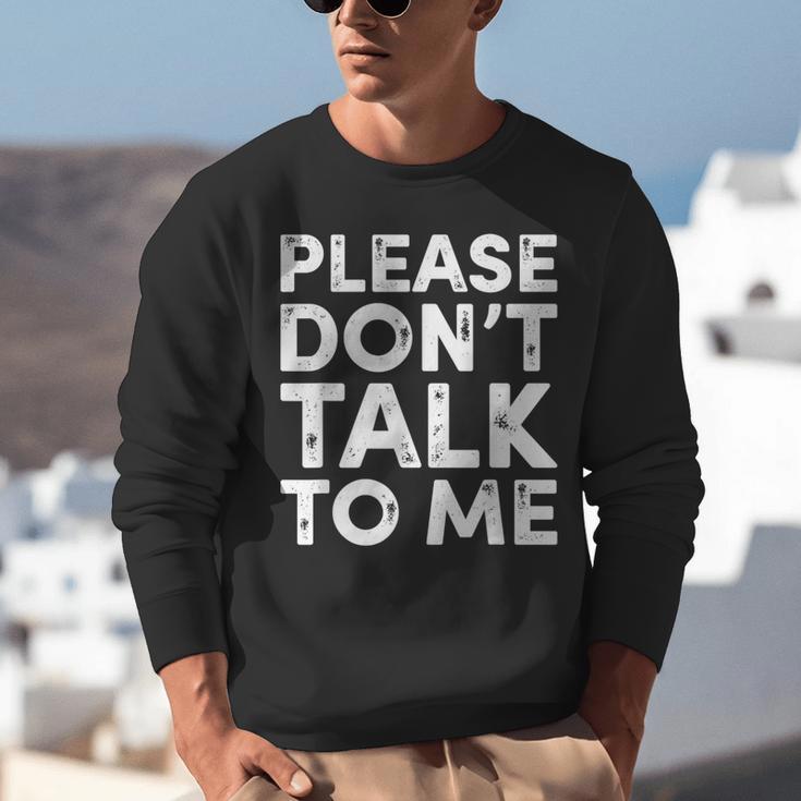 Please Don't Talk To Me Introvert Graphic Unisex Sweatshirt Please Don't Talk To Me Introvert Graphic Unisex Sweatshirt