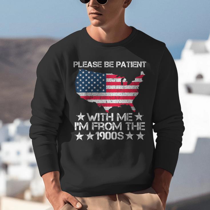 Please Be Patient With Me I'm From The 1900s American Flag Unisex Sweatshirt Please Be Patient With Me I'm From The 1900s American Flag Unisex Sweatshirt