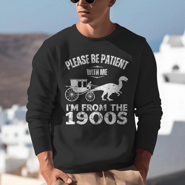 Please Be Patient With Me I'm From The 1900s Dinosaur Unisex Sweatshirt