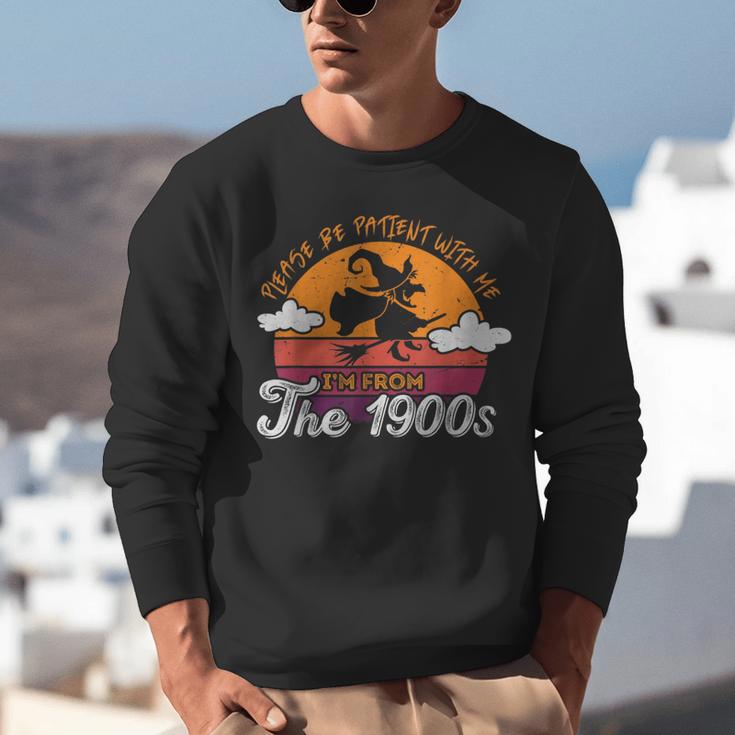 Please Be Patient With Me I'm From The 1900s Halloween Unisex Sweatshirt Please Be Patient With Me I'm From The 1900s Halloween Unisex Sweatshirt