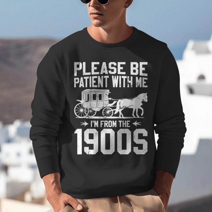 Please Be Patient I'm From The 1900s Over The Hill 90s Unisex Sweatshirt Please Be Patient I'm From The 1900s Over The Hill 90s Unisex Sweatshirt