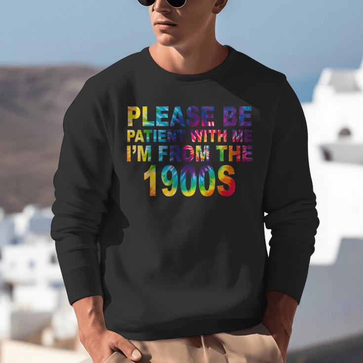 Please Be Be Patient With Me I'm From The 1900s Hippie Unisex Sweatshirt
