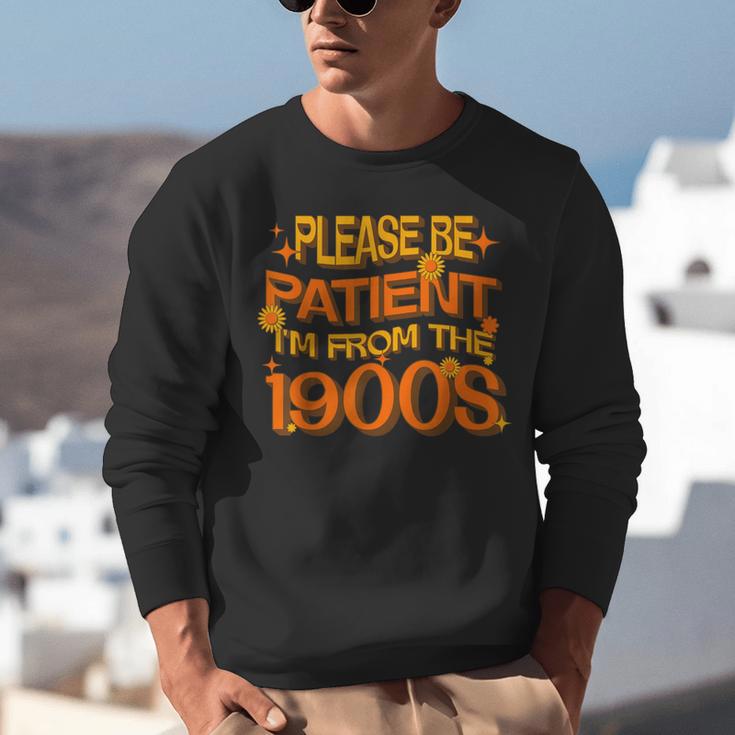 Please Be Patient I'm From The 1900s Ironic Millennial Quote Unisex Sweatshirt Please Be Patient I'm From The 1900s Ironic Millennial Quote Unisex Sweatshirt