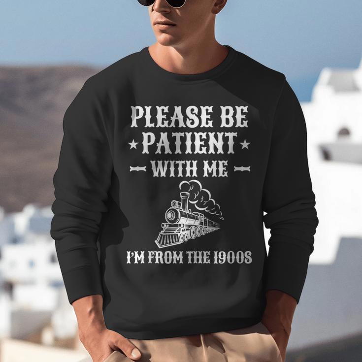 Please Be Patient I'm From The 1900s Old Men & Women Unisex Sweatshirt Please Be Patient I'm From The 1900s Old Men & Women Unisex Sweatshirt