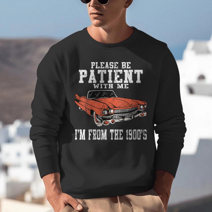 Please Be Patient With Me I'm From The 1900s Old School Unisex Sweatshirt
