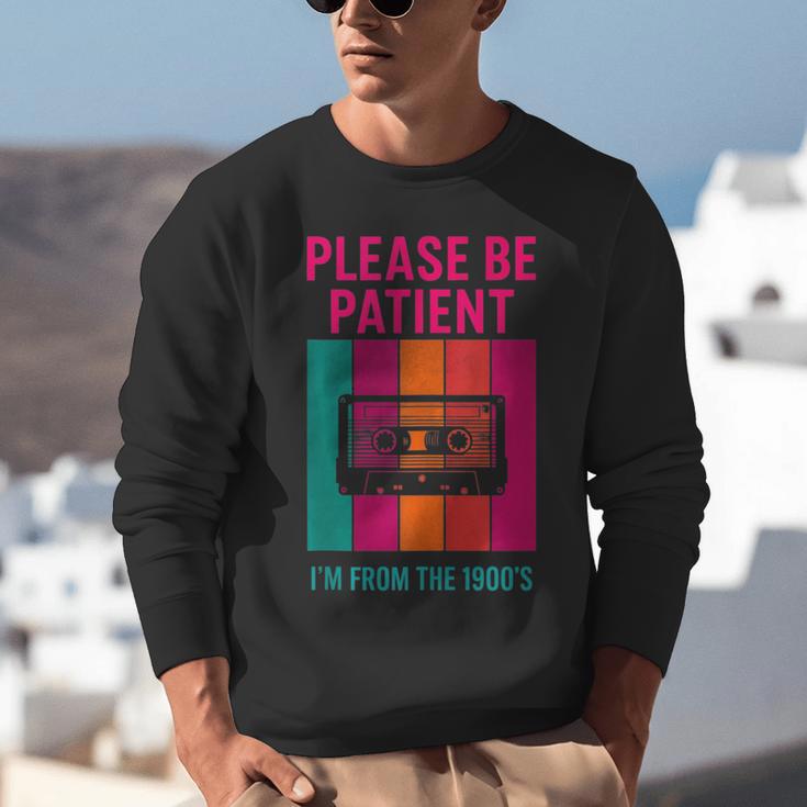 Please Be Patient I'm From The 1900s Retro Cassette Tape Unisex Sweatshirt Please Be Patient I'm From The 1900s Retro Cassette Tape Unisex Sweatshirt