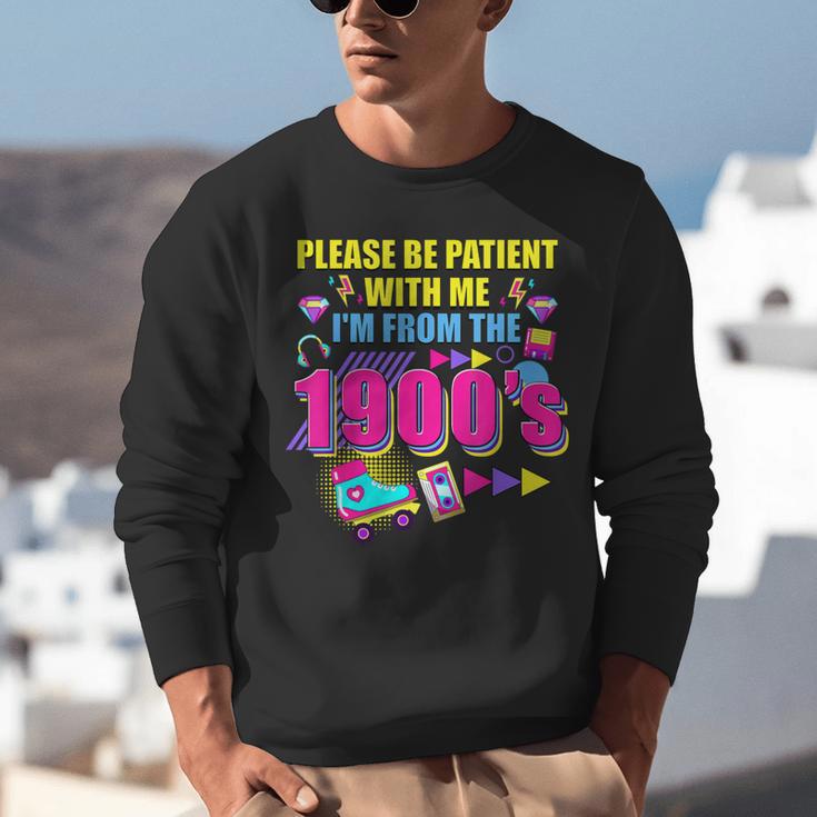Please Be Patient With Me I'm From The 1900s Retro Vibes Unisex Sweatshirt