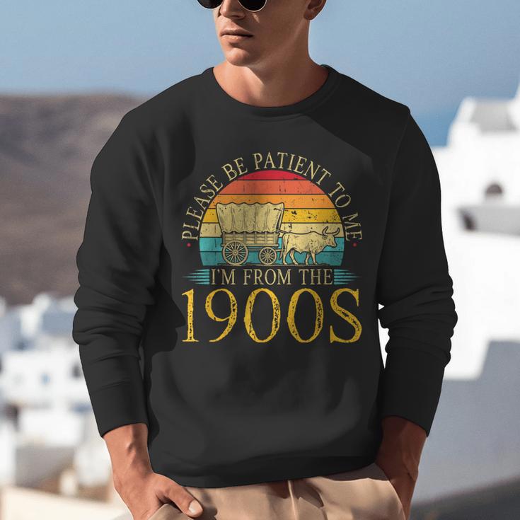 Please Be Patient To Me I'm From The 1900s Retro Vintage Unisex Sweatshirt Please Be Patient To Me I'm From The 1900s Retro Vintage Unisex Sweatshirt