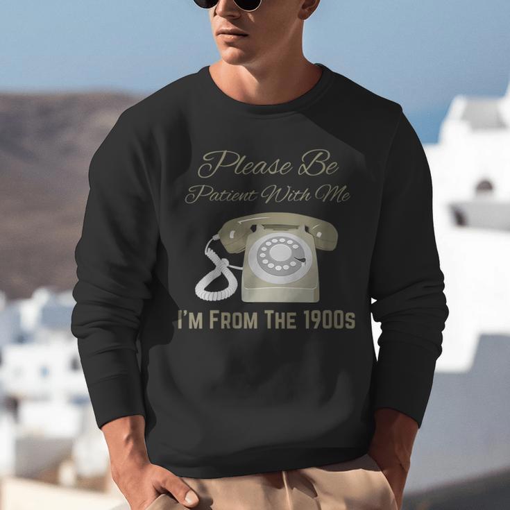 Please Be Patient With Me I'm From The 1900s Telephone Unisex Sweatshirt Please Be Patient With Me I'm From The 1900s Telephone Unisex Sweatshirt