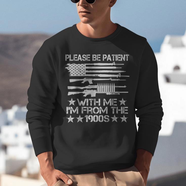 Please Be Patient With Me I'm From The 1900s USA Flag Guns Unisex Sweatshirt Please Be Patient With Me I'm From The 1900s USA Flag Guns Unisex Sweatshirt