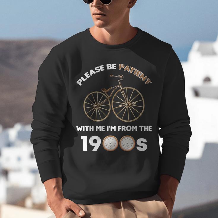 Please Be Patient With Me I'm From The 1900s Vantage Unisex Sweatshirt Please Be Patient With Me I'm From The 1900s Vantage Unisex Sweatshirt