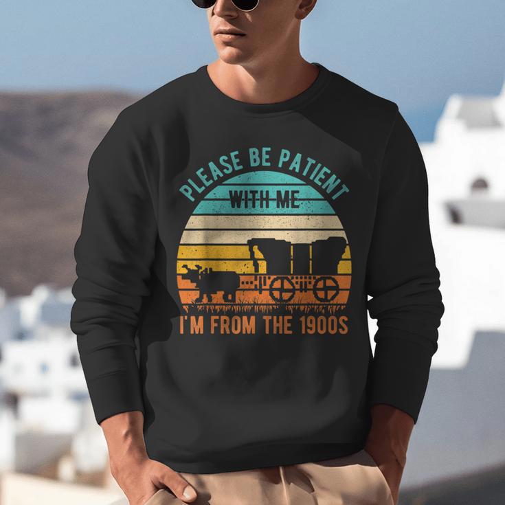 PLEASE BE PATIENT I'M FROM THE 1900s Vintage 1900s 90s Unisex Sweatshirt PLEASE BE PATIENT I'M FROM THE 1900s Vintage 1900s 90s Unisex Sweatshirt