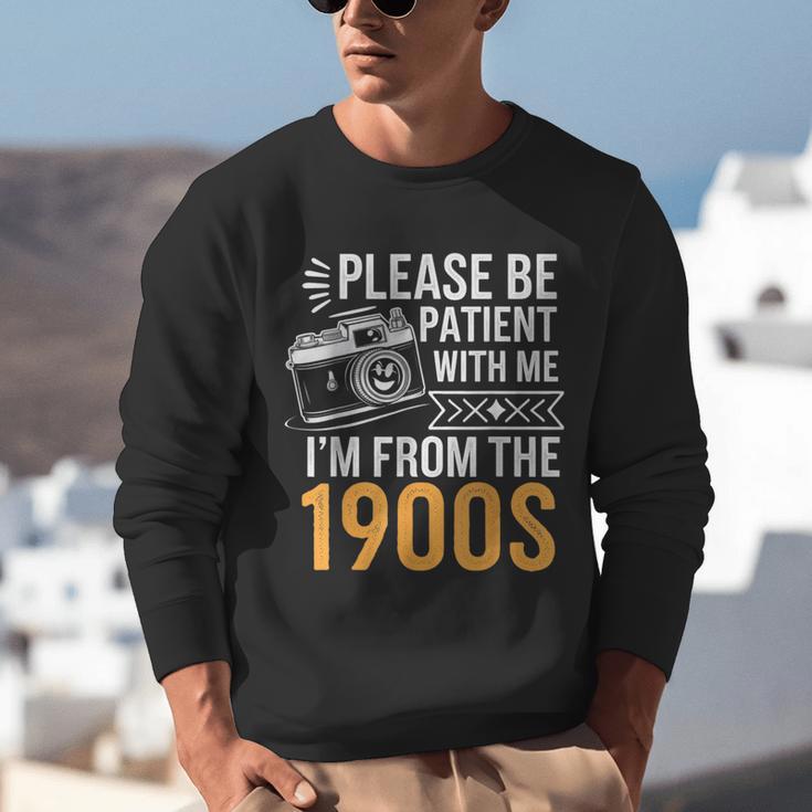 Please Be Patient With Me I'm From The 1900s Vintage Oldie Unisex Sweatshirt