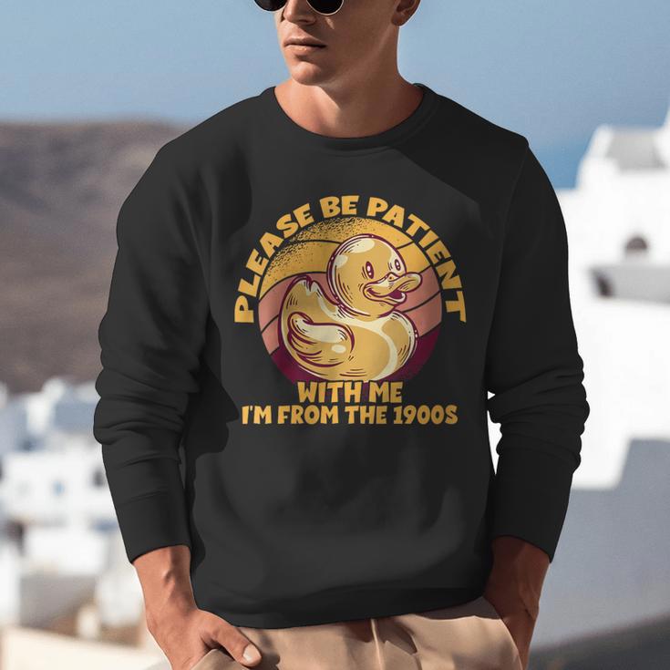 Please Be Patient I'm From The 1900s Vintage Toy Duck Unisex Sweatshirt Please Be Patient I'm From The 1900s Vintage Toy Duck Unisex Sweatshirt