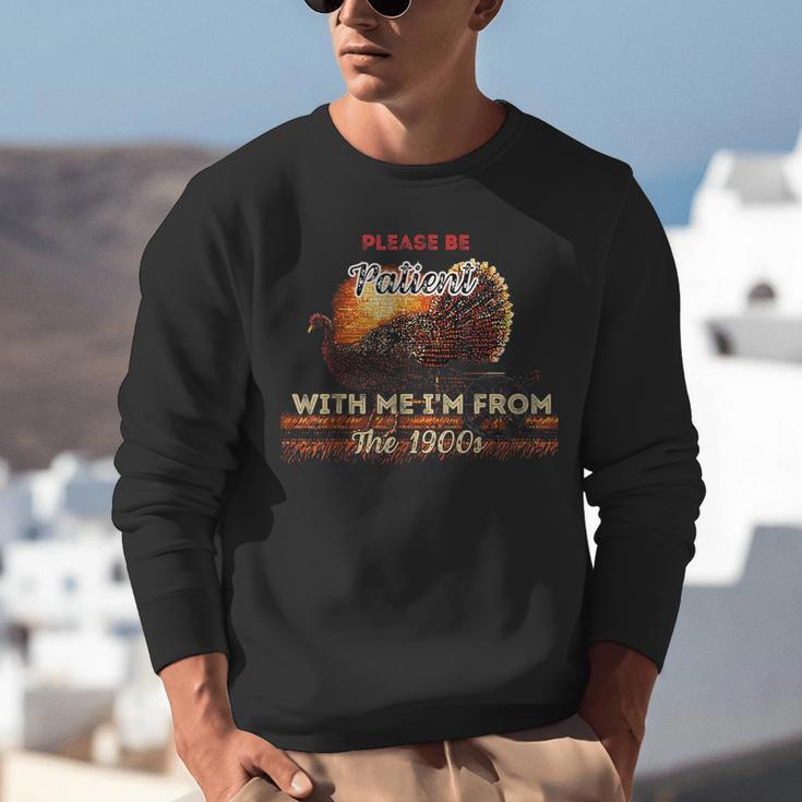 Please Be Patient With Me I'm From The 1900s Vintage Turkey Unisex Sweatshirt