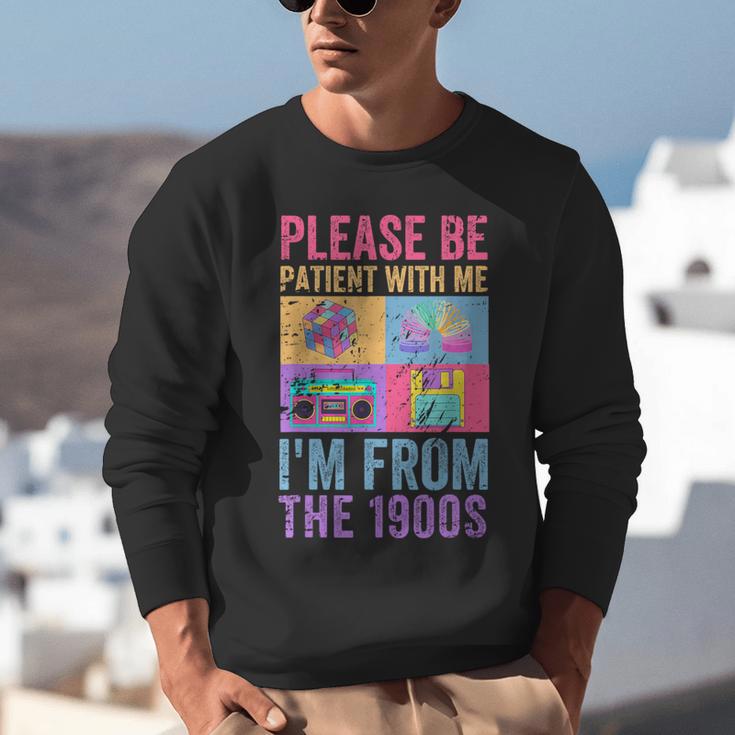 Please Be Patient With Me I'm From The 1900s Vintage 1900s Unisex Sweatshirt