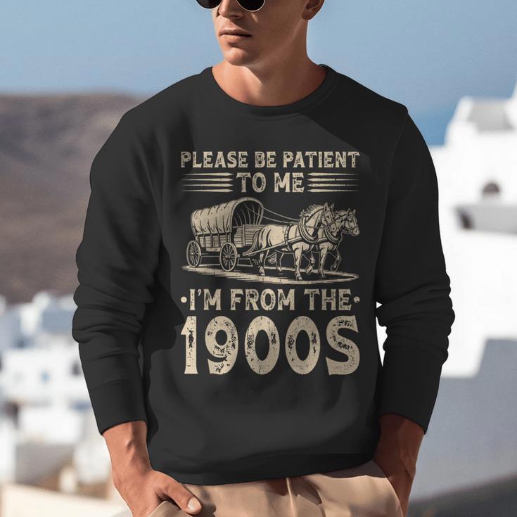 Please Be Patient To Me I'm From The 1900s Vintage Unisex Sweatshirt Please Be Patient To Me I'm From The 1900s Vintage Unisex Sweatshirt