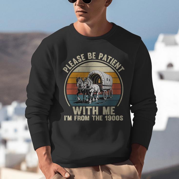 Please Be Patient With Me I'm From The 1900s Vintage Wagon Unisex Sweatshirt