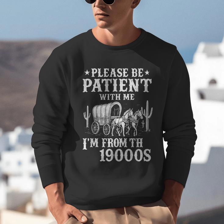 Please Be Patient I'm From The 1900s Western Wagon Unisex Sweatshirt