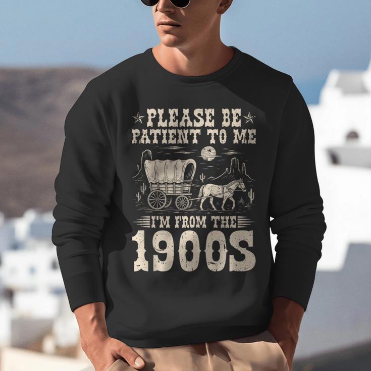 Please Be Patient To Me I'm From The 1900s Wild West Vintage Unisex Sweatshirt Please Be Patient To Me I'm From The 1900s Wild West Vintage Unisex Sweatshirt
