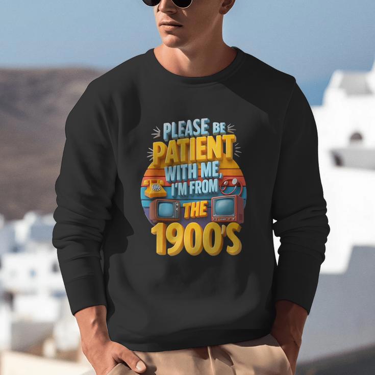 Please Be Patient-With Me I'm From The 1900s Retro 90's Unisex Sweatshirt