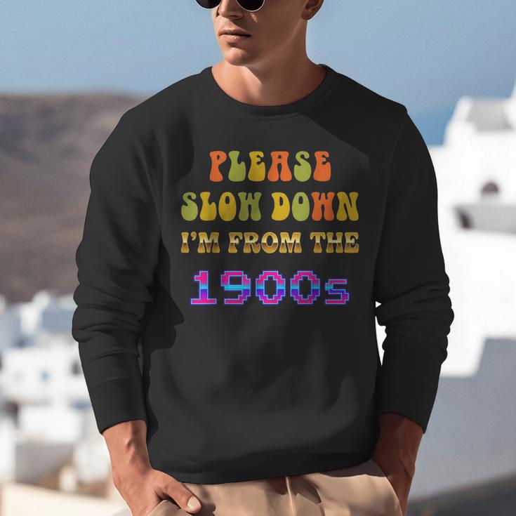 Please Slow Down I'm From The 1900s Retro Vintage 70 Unisex Sweatshirt