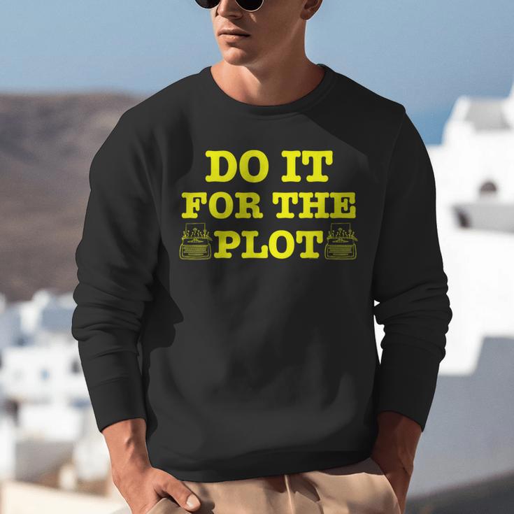 Do It For The PLOT Writer Author Book Journalist Meme Unisex Sweatshirt