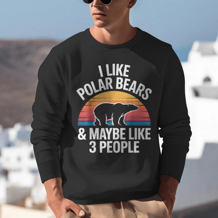 I Like Polar Bears Maybe 3 People Sarcastic Introvert Humor Unisex Sweatshirt I Like Polar Bears Maybe 3 People Sarcastic Introvert Humor Unisex Sweatshirt