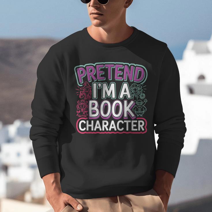 Pretend I'm A Book Character Reader Fan Cosplay Unisex Sweatshirt Pretend I'm A Book Character Reader Fan Cosplay Unisex Sweatshirt