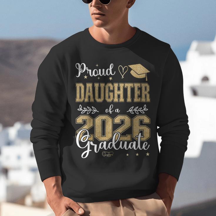 Proud Daughter Of a Class Of 2026 Graduate For Graduation Unisex Sweatshirt