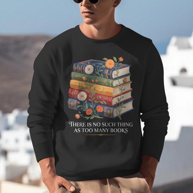 There Is No Such Thing As Too Many Books Reading Unisex Sweatshirt