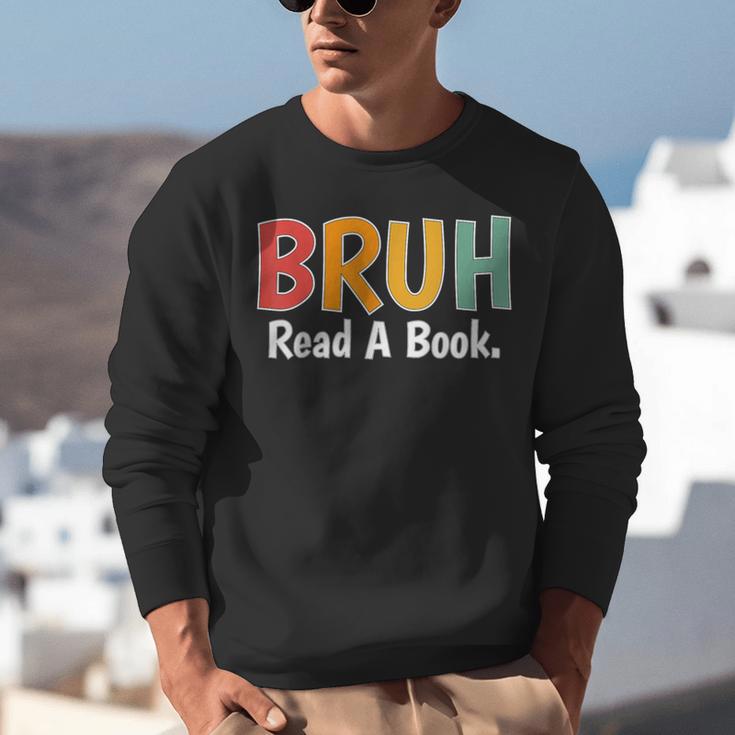 Read A Book Bruh English Teacher Reading Read A Book Unisex Sweatshirt