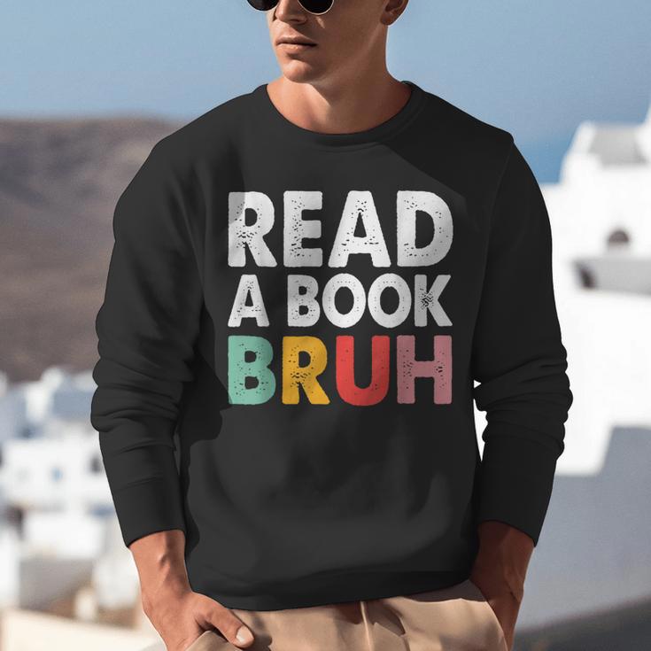Read A Book Bruh Teacher Unisex Sweatshirt