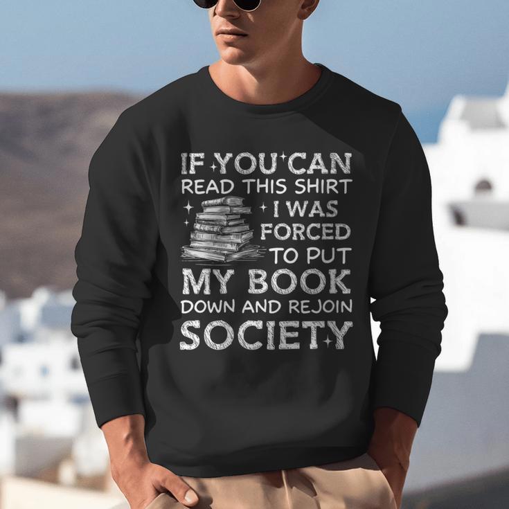If You Can Read This I Was Forced To Put My Book Down Reader Unisex Sweatshirt