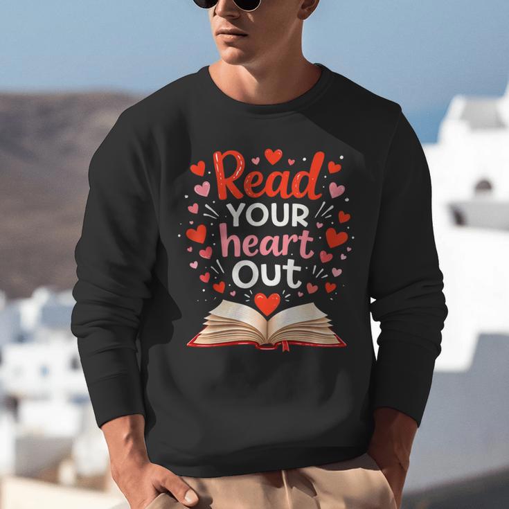 Read Your Heart Out Reading Book Lover Valentine Day Unisex Sweatshirt Read Your Heart Out Reading Book Lover Valentine Day Unisex Sweatshirt