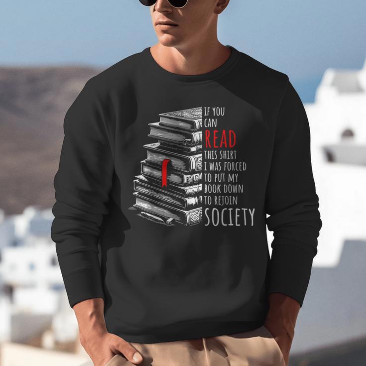 If You Can Read This Shirt I Was Forced To Put My Book Down Unisex Sweatshirt If You Can Read This Shirt I Was Forced To Put My Book Down Unisex Sweatshirt