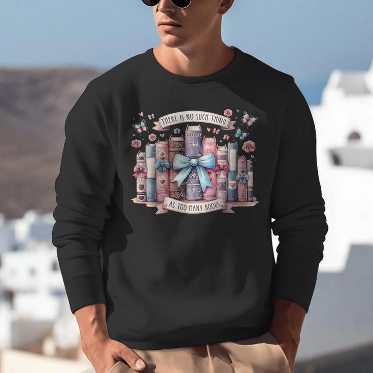 There’s No Such Thing As Too Many Books Unisex Sweatshirt