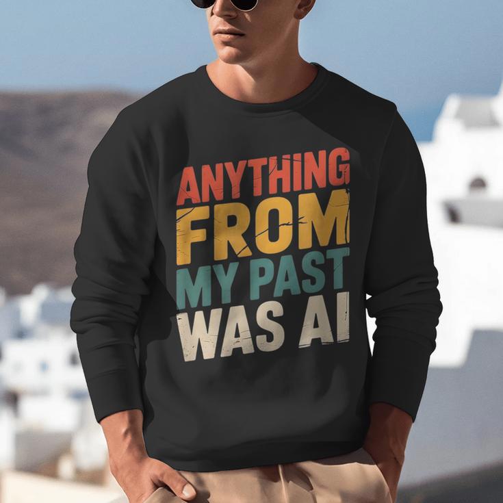 Retro AI Nostalgia Quote Distressed Vintage Unisex Sweatshirt