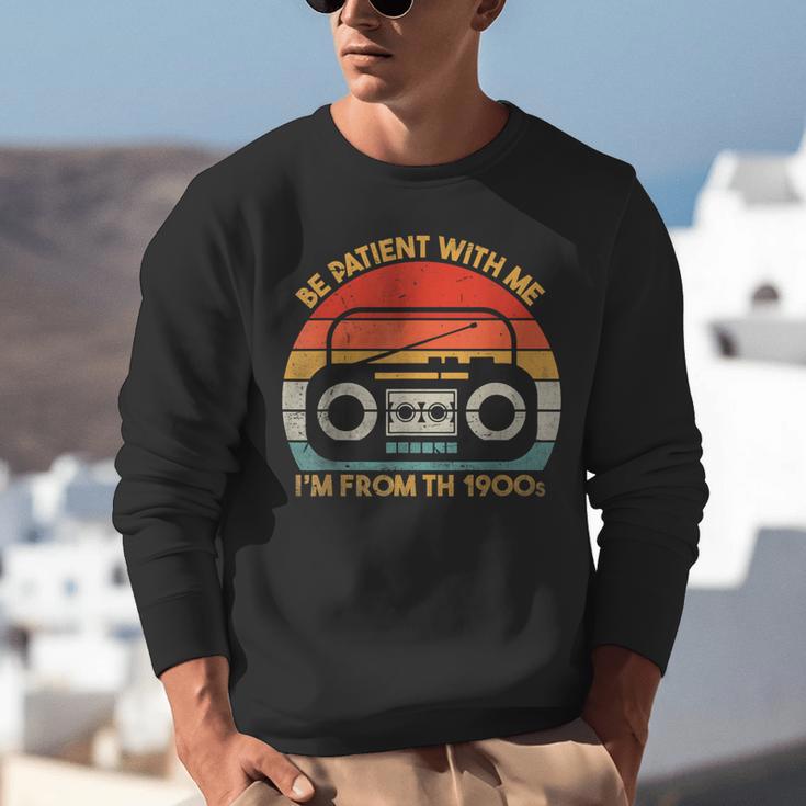 Retro Be Patient With Me I'm From The 1900s Unisex Sweatshirt